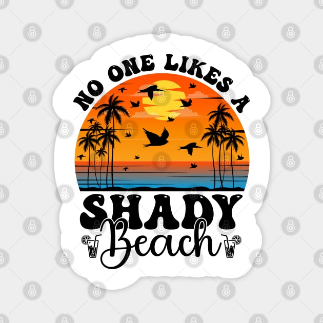 No One Likes A Shady Beach Magnet by busines_night