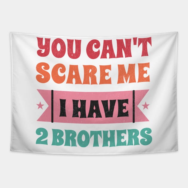 Can't scare me, I have two brothers! Tapestry by Tintedturtles