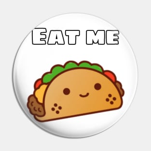 Eat me. Pin