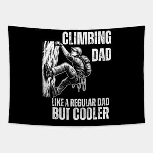 Climbing-Dad-Like-A-Regular-Dad-But-Cooler Tapestry