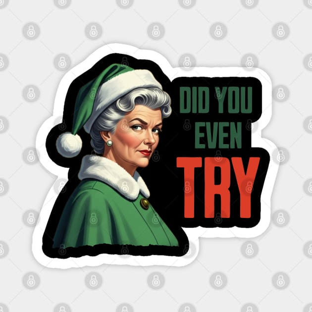 Mrs Claus - Did You Even Try Magnet by UrbanLifeApparel