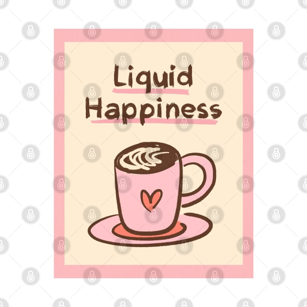 Liquid Happiness Coffee Cute by Trippycollage