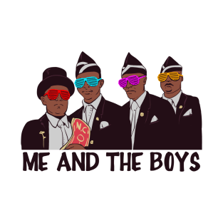 Me and The Boys T-Shirt