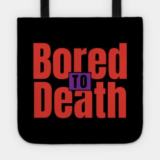 bored to death Tote