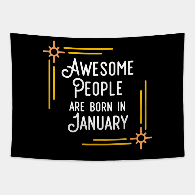 Awesome People Are Born In January (White Text, Framed) Tapestry by inotyler