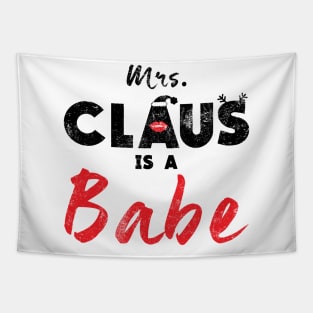 Mrs. Claus Is A Babe Funny Tshirt for Christmas Party Tapestry