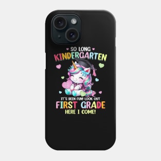 Unicorn So long Kindergarten Graduation Last Day Of School Phone Case