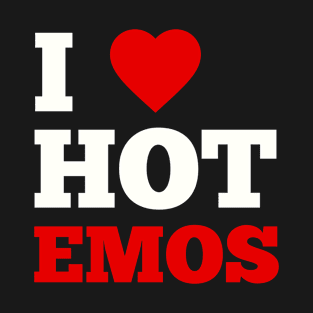 I Love Hot Emos T-Shirt