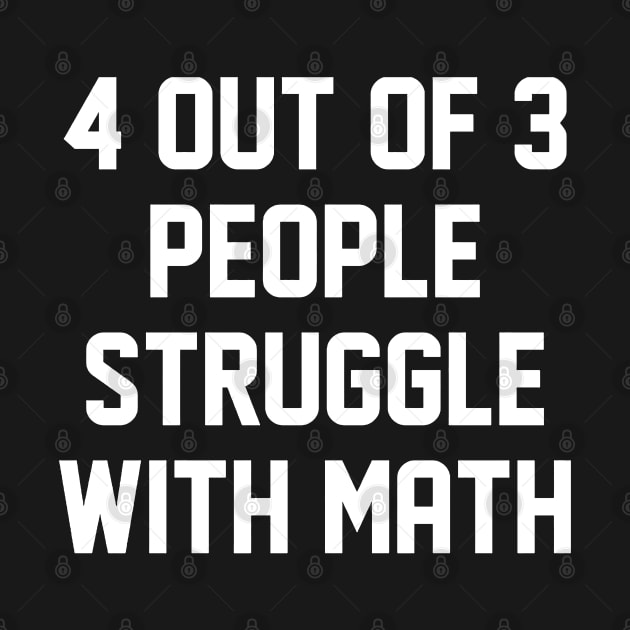 4 Out Of 3 People Struggle With Math by rutskur