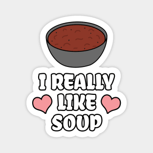 I Really Like Soup Magnet