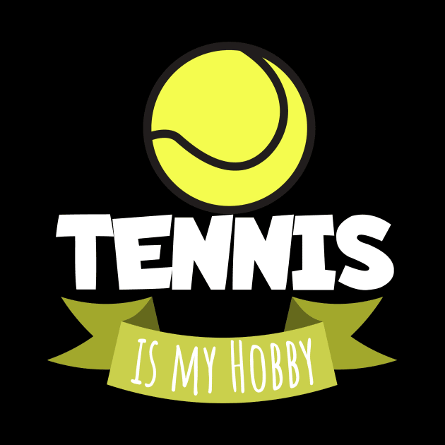 Tennis is my hobby by maxcode