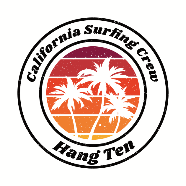 Hang 10 California Surfing Crew Hippie Beach 60s Retro by lucidghost