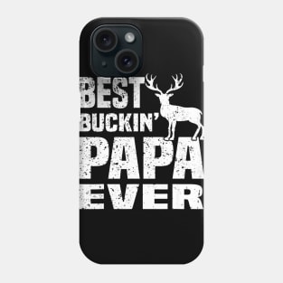 Best Buckin Papa Ever Hunting Hunter Phone Case