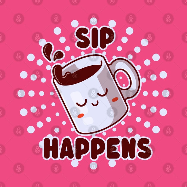 Sip Happens - Funny Kawaii Coffee Mug - Caffeine Lovers by TwistedCharm