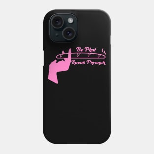 Be Phat, Speak Phrench Phone Case