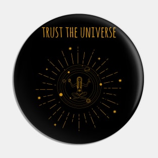 Trust the universe Pin