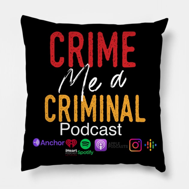 Crime Me A Criminal social media logo Pillow by Crime Me A Criminal Podcast Official Store