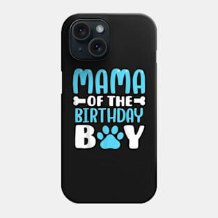 Mama Of The Birthday Boy Dog Paw Birthday Party Phone Case