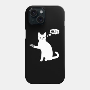 Cat Me, Ow - Sad Hurt Kitty Kitten Meow Phone Case