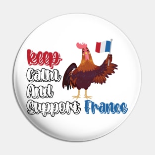 Keep Calm And Support France Pin