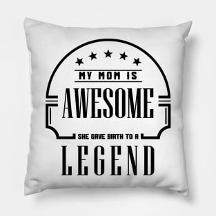 Mom Is Awesome :) Pillow