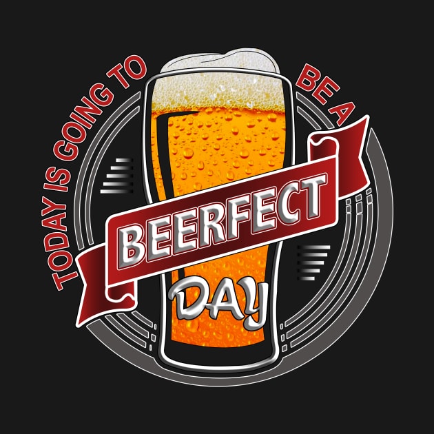 Today is going to be a BEERFECT Day by Aine Creative Designs