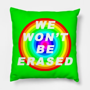 we won't be erased, visibility matters, trans rights are human rights, gaypride, proud Pillow