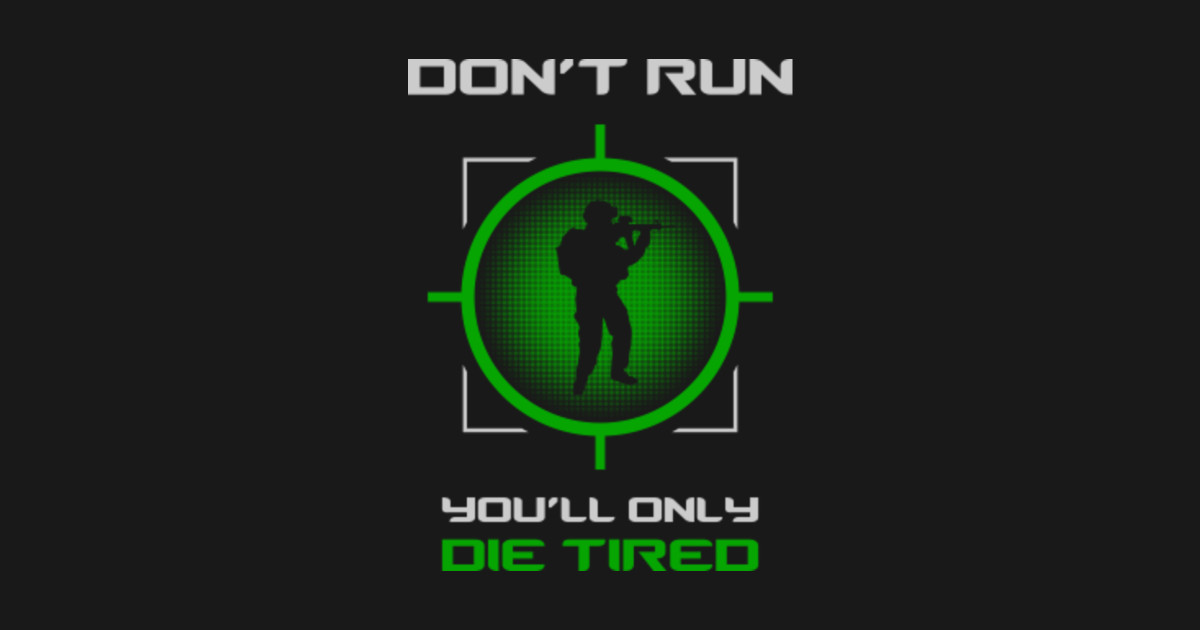 Don't Run You'll Only Die Tired Quote Don't Run You'll Only Die Tired - Top Trend - T-Shirt | TeePublic