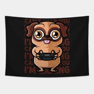 Can't Hear You I'm Gaming - Pug Dog Gamer graphic Tapestry