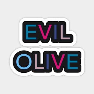 EVIL OLIVE PALINDROME 3 Magnet