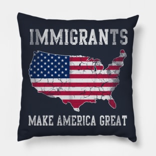 Immigrants Make America Great Pillow