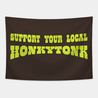 Support Your Local Honkytonk Tapestry