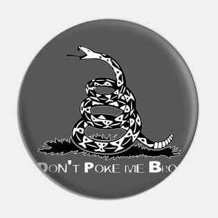 Don't Poke Me Bro Pin