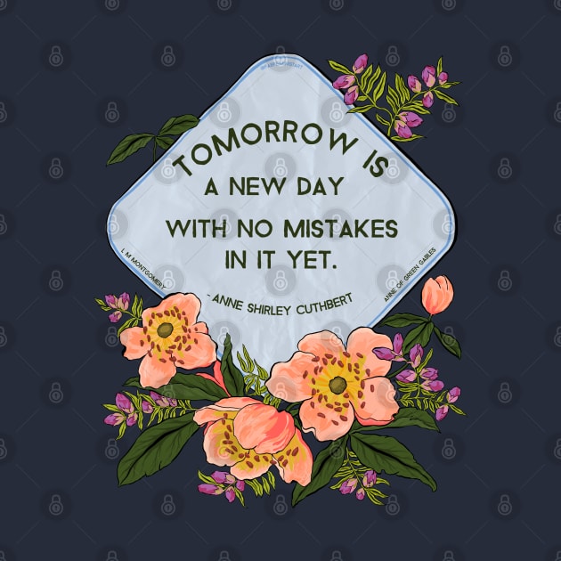 Anne Of Green Gables: Tomorrow Is A New Day With No Mistakes In It Yet by FabulouslyFeminist