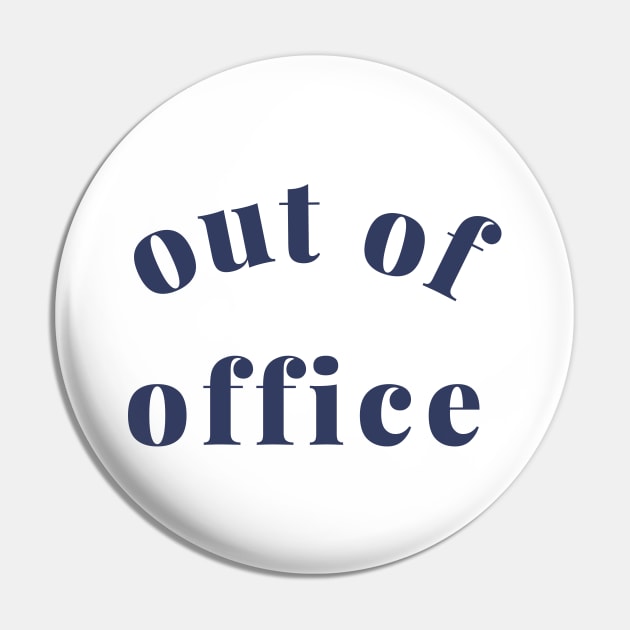 Out of Office Slogan Design. Funny Working From Home Quote. Going on Vacation make sure to put your Out of Office On. Navy Blue Pin by That Cheeky Tee