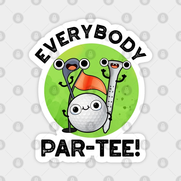 Everybody Par-tee Cute Golf Pun Magnet by punnybone