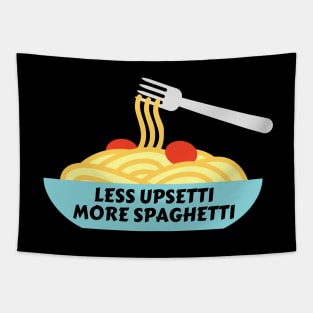 Less Upsetti More Spaghetti | Pasta Pun Tapestry