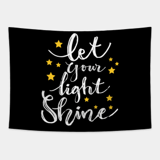 Let Your Light Shine. Motivational quote Tapestry