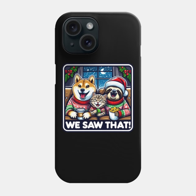 We Saw That meme Shiba Inu Tabby Cat Sloth Hot Chocolate Nachos Home Snowing Ugly Christmas Sweater Phone Case by Plushism