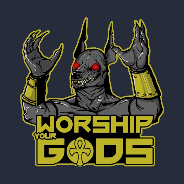 Worship your Gods by ImhotepDesigns