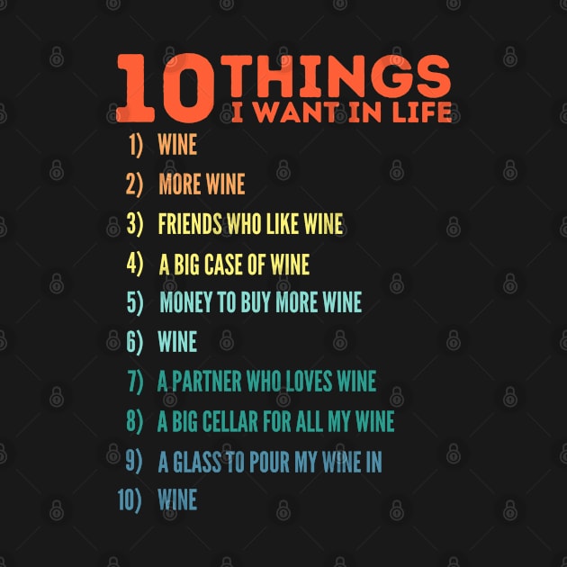 10 Things I Want In Life Wine by WonderWearCo 