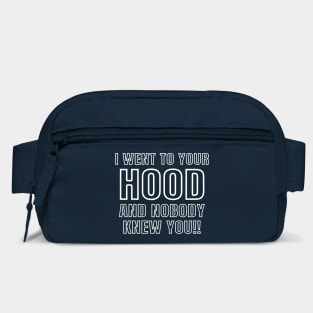 I WENT TO YOUR HOOD Bag