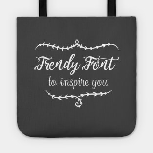 Trendy Font to Inspire You Tote