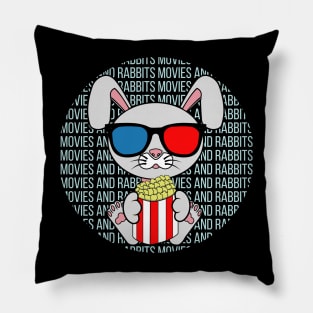 All I Need is movies and rabbits, movies and rabbits, movies and rabbits lover Pillow