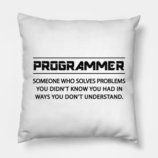 Programmer - Some who solves problems Pillow