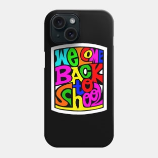 Welcome Back to School Gift for Teachers & Students Phone Case