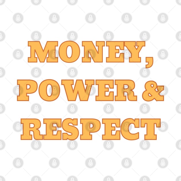 Money, power & respect by Rondeboy