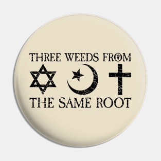 THREE WEEDS FROM THE SAME ROOT (BLACK) Pin