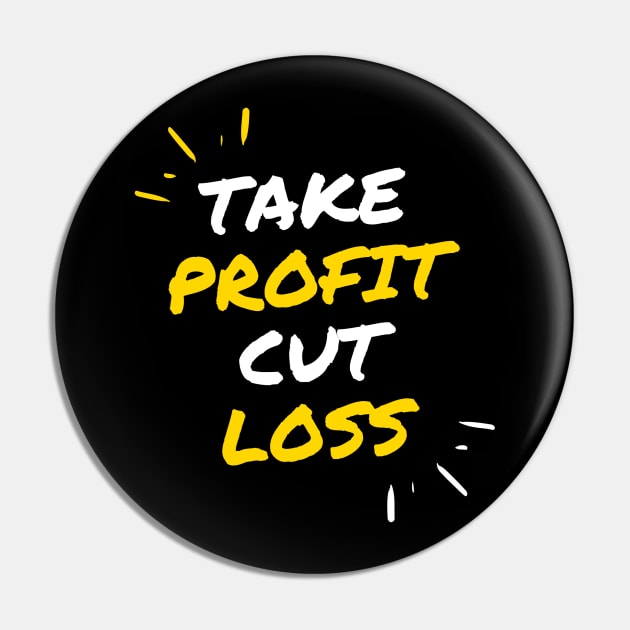 Take Profit Cut Loss Pin by Trader Shirts