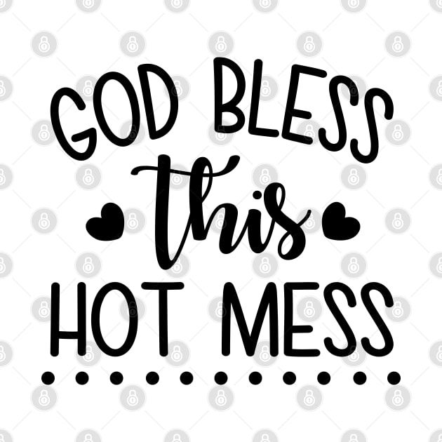 God Bless This Hot Mess by defytees